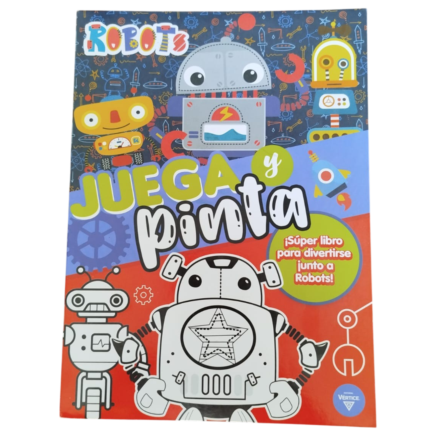 LIBRO ACTIVIDADES JUEGA Y PINTA ROBOTS VERTICE
